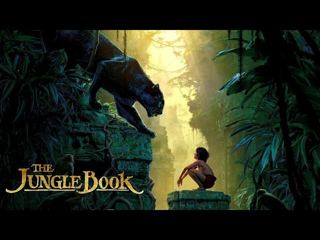 The Jungle Book: Why This 2016 Movie is STILL Amazing