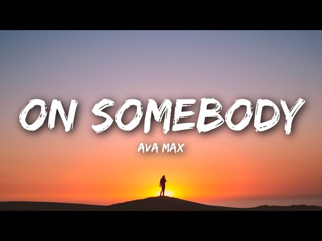 Ava Max - On Somebody (Lyrics)