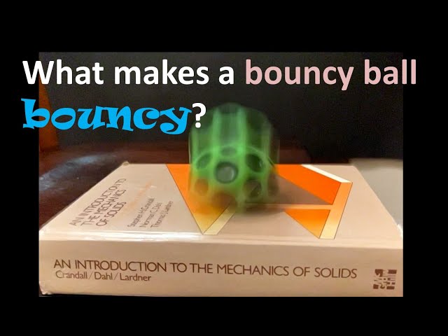 What makes a bouncy ball... bouncy?