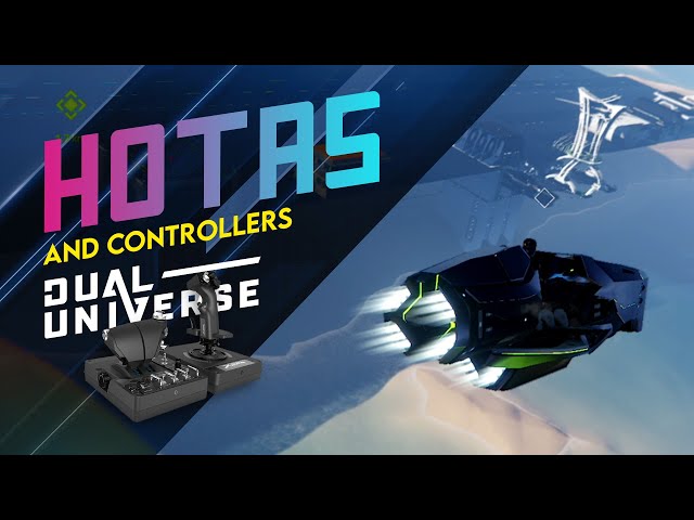HOTAS and Controllers in Dual Universe!