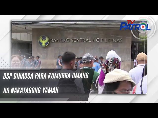 BSP dinagsa para kumubra umano ng nakatagong yaman | TV Patrol