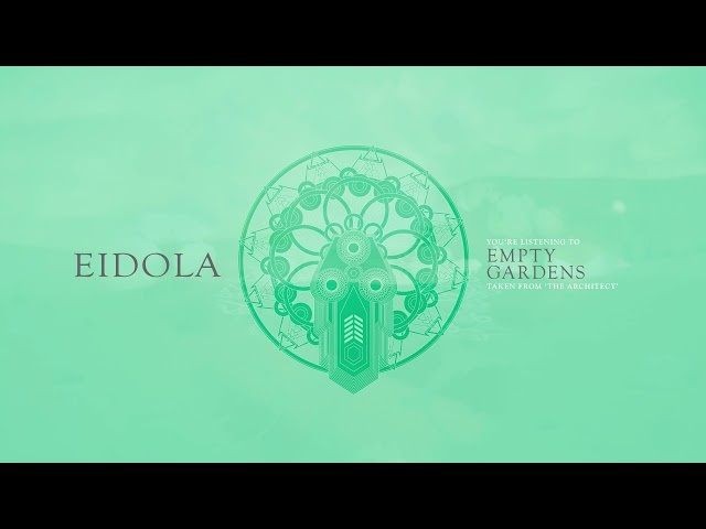 Eidola - Empty Gardens