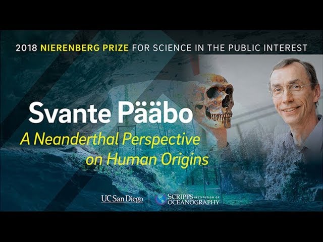 A Neanderthal Perspective on Human Origins with Svante Pääbo - 2018
