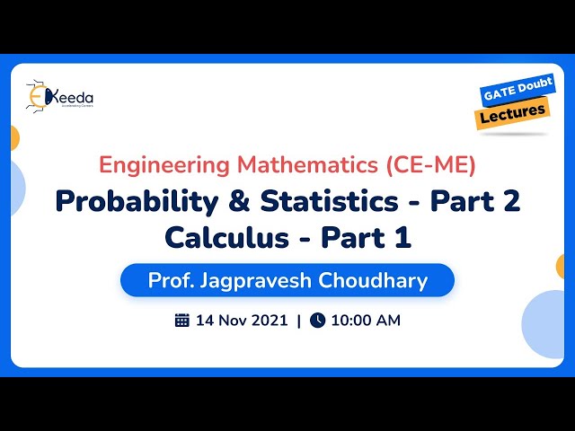 Engineering Mathematics - Probability and Statistics - Part 2, Calculus - Part 1 | 14 Nov | 10 AM