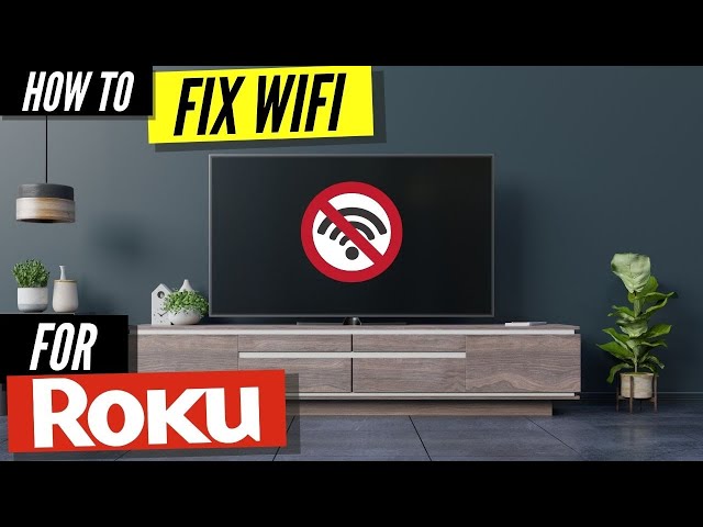 How to Fix Roku Not Connecting to Wifi