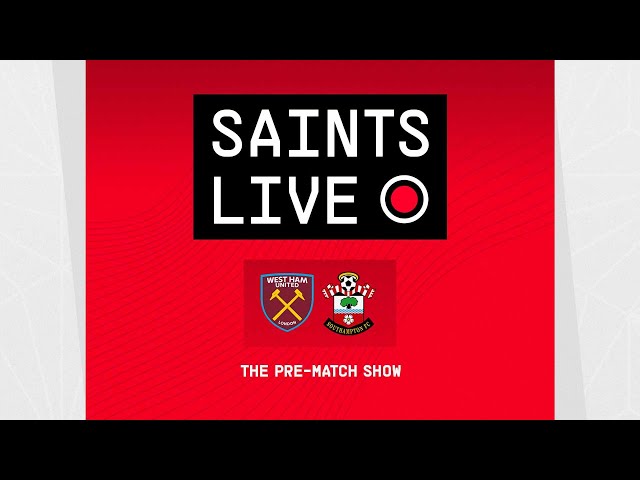 West Ham United vs Southampton | SAINTS LIVE: The Pre-Match Show