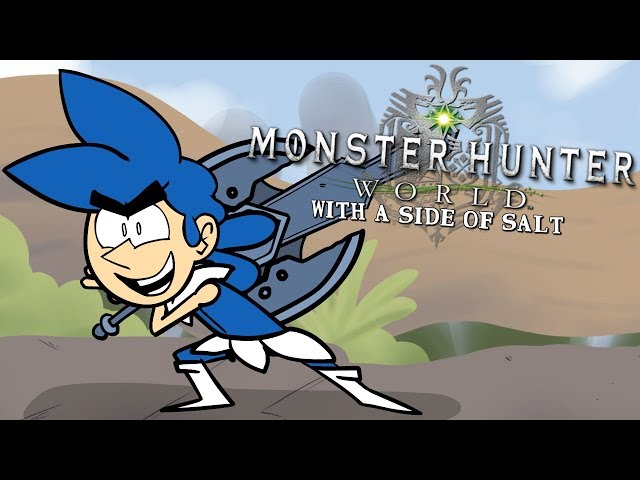 Monster Hunter World with a side of salt