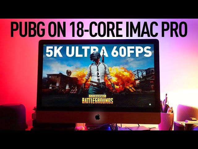 PUBG on iMacPro — 5K ULTRA 60FPS+