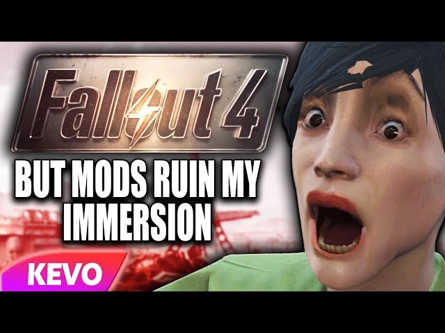 Fallout 4 but mods ruin my immersion