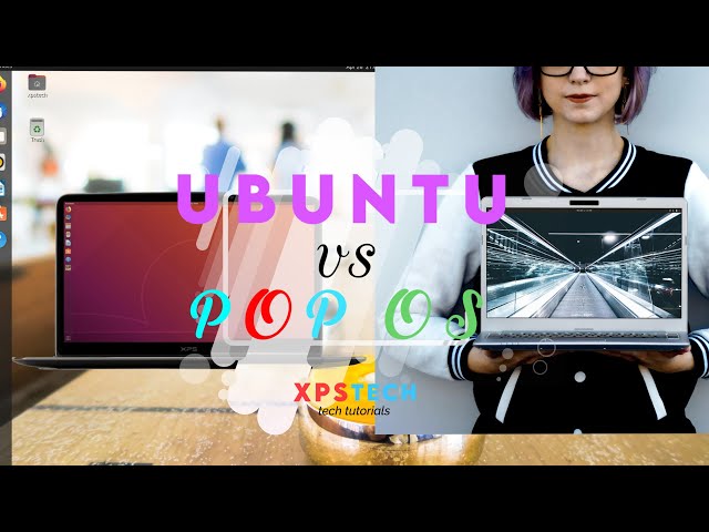 Ubuntu 20.04 VS Pop OS 20.04 :  THE BEST DISTRO FOR YOU?