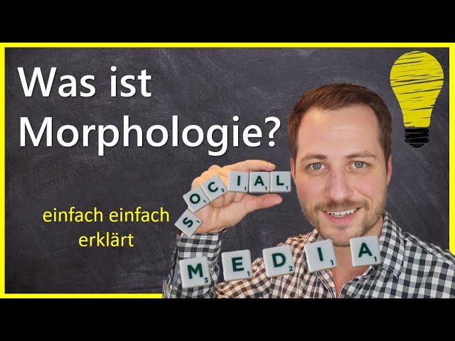 Was ist Morphologie?