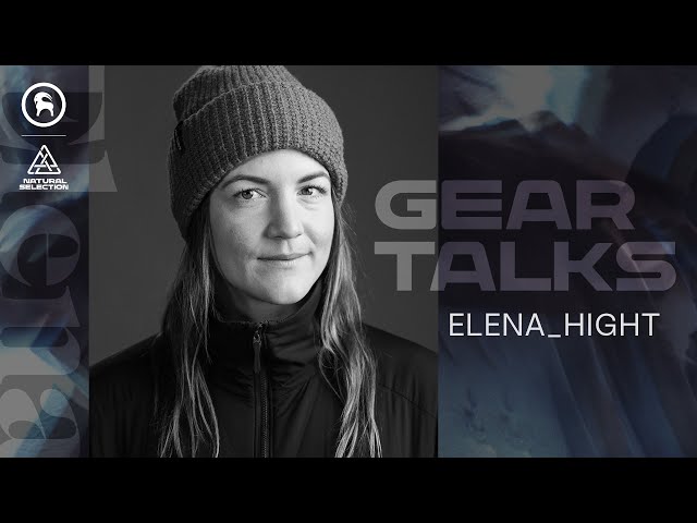 Gear Talks with Elena Hight : Presented by Natural Selection & Backcountry