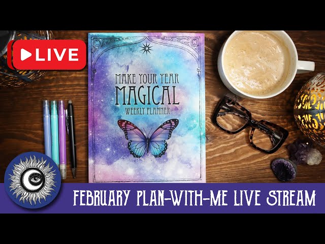 February Plan With Me Live Stream - Make Your Year Magical Weekly Planner - Magical Crafting