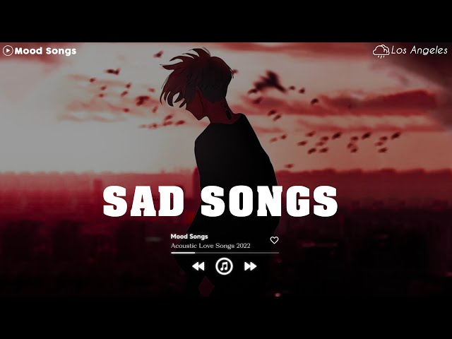 Sad Song Playlist # 1 😢 Viral Hits 2022 ~ Depressing Songs Playlist 2022 That Will Make You Cry 💔