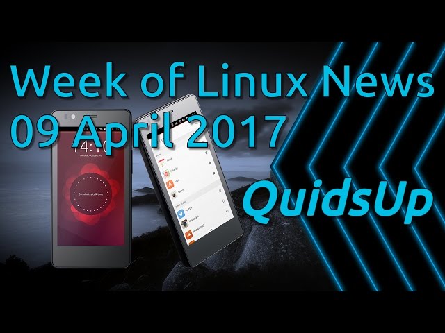 Week Of Linux News 09 April 2017