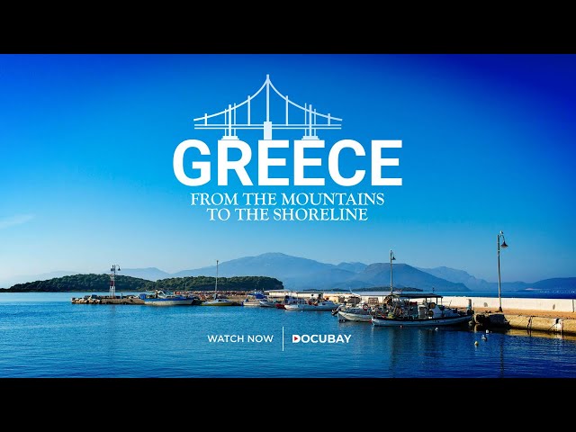 Greece, From The Mountains To The Shoreline - The Land of Philosophers & aristocrats | Trailer