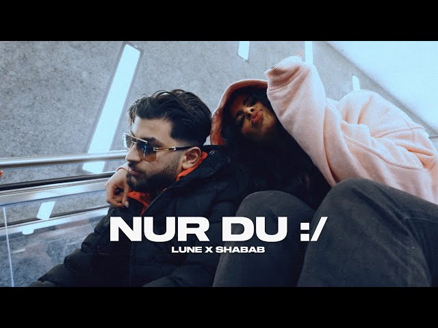 Lune x Shabab - NuR Du :/ [Official Video]