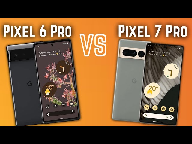 Pixel 6 Pro VS Pixel 7 Pro | Spec & Feature Comparison