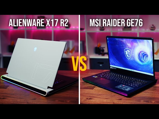 Alienware X17 r2 vs MSI GE76 - 17" gaming laptop of 2022?