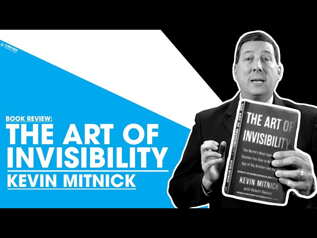 Book Review: The Art of Invisibility - Kevin Mitnick