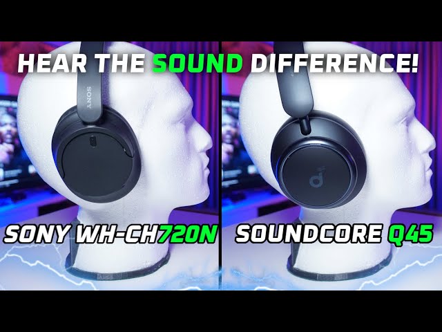 Sony WH-CH720N vs Soundcore Q45 Review - Hear the SOUND difference! 🔥