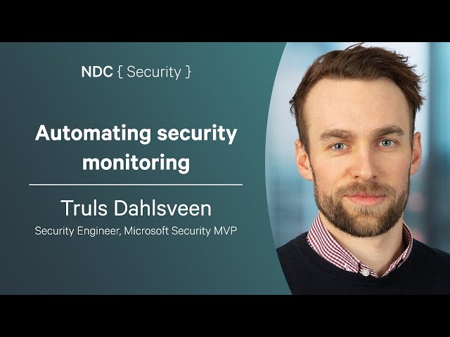Automating security monitoring - Truls Dahlsveen - NDC Security 2024