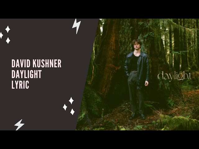 David Kushner -  Daylight (Lyric Edition)