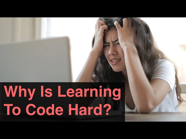 Why Is Learning To Code Hard?