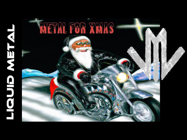 Metal for Christmas by Liquid Metal