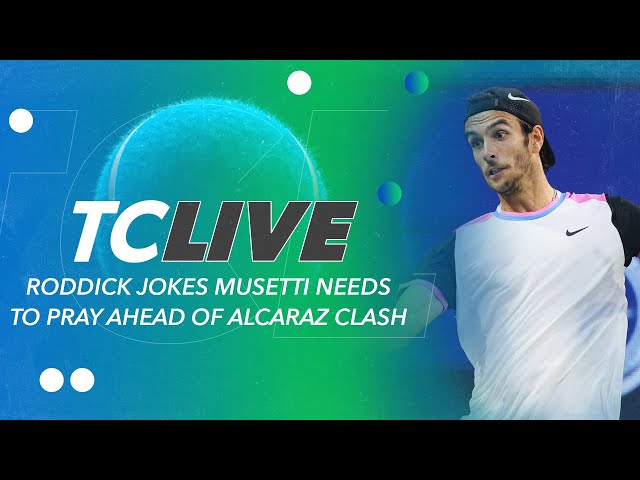 Roddick Jokes Musetti Needs to Pray Ahead of Alcaraz Clash | Tennis Channel Live