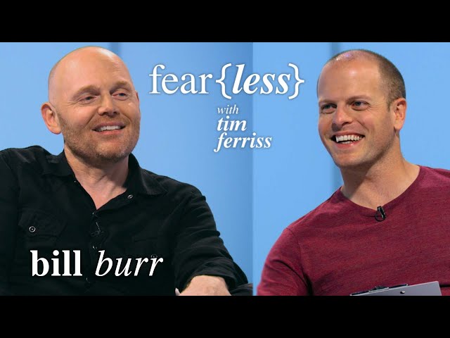 Legendary Comedian Bill Burr — Fear{less} with Tim Ferriss