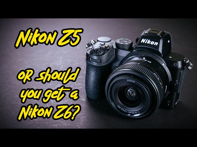 Nikon Z5 In-Depth (vs Nikon Z6)