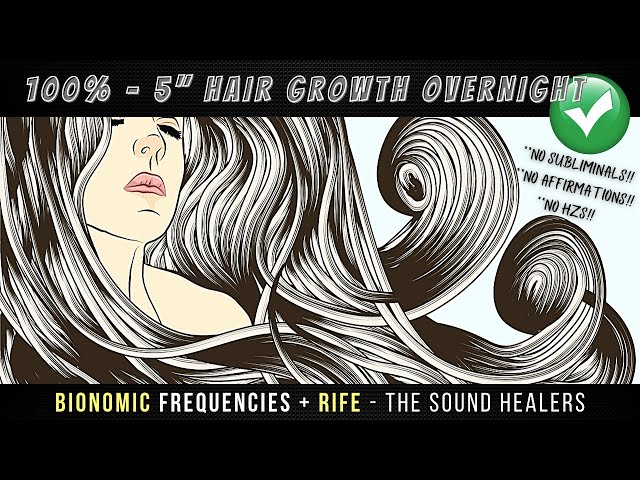 Grow Your Hair OVERNIGHT!!100% GUARANTEED 5" GROWTH! BIONOMIC FREQUENCIES + RIFE **NO AFFIRMATIONS**