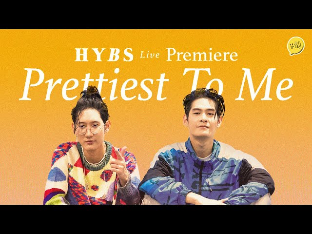 HYBS LIVE: ‘Prettiest To Me' PREMIERE