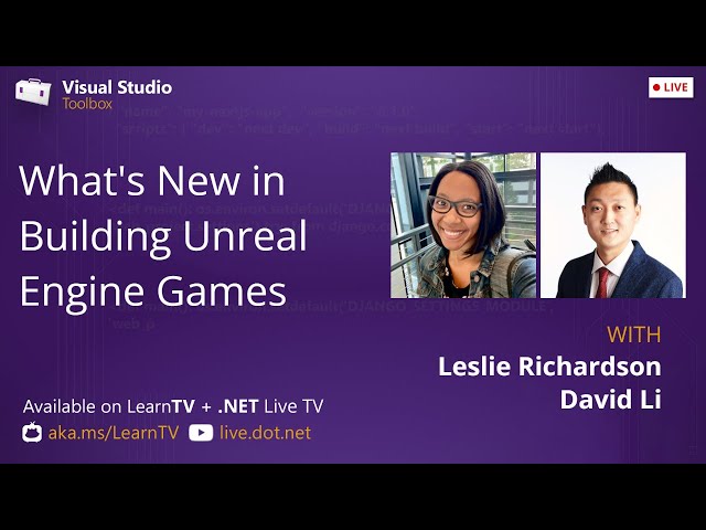 Visual Studio Toolbox Live: What's New in Building Unreal Engine Games?