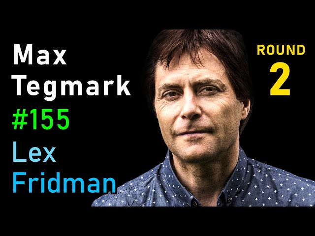 Max Tegmark: AI and Physics | Lex Fridman Podcast #155
