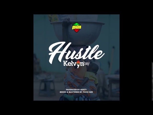 Kelvynboy - Hustle (Audio Slide)