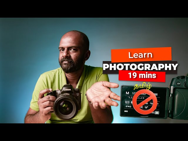 PHOTOGRAPHY BASICS in 19 MINUTES | Beginner Photography Tutorial | தமிழ் | Photography Tamil