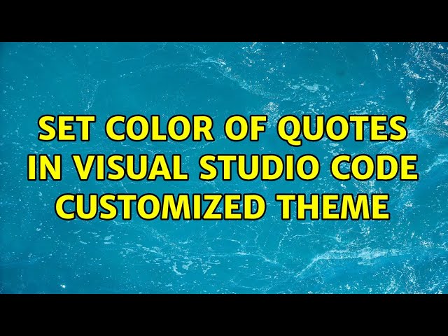 Set color of quotes in Visual Studio Code customized theme