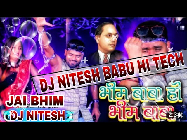 Bhim  Baba Jai Bhim Baba Dj Nitesh Babu Hi tech #bhim #bhojpuri