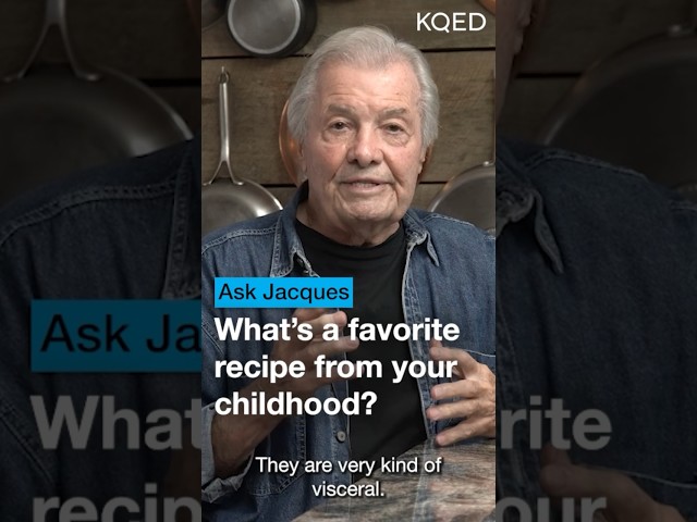 Jacques Pépin's Favorite Childhood Recipe | KQED Ask Jacques