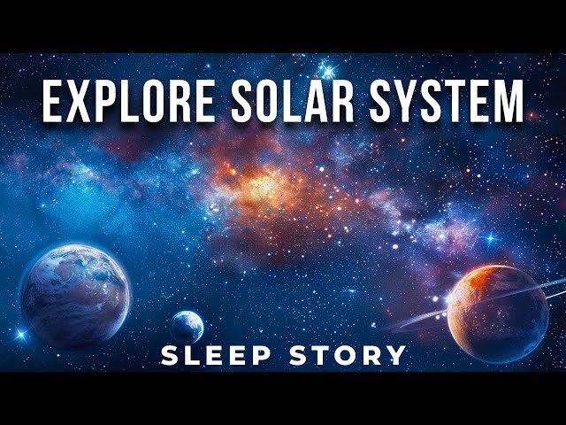 Sleep Story: Exploring The Solar System (Sleep Meditation)