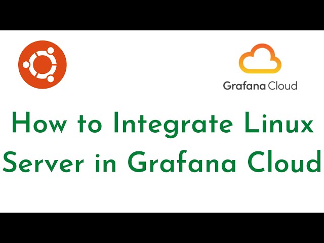 How to Integrate Linux Server in Grafana Cloud | Install Grafana Agent on Ubuntu | Grafana Cloud