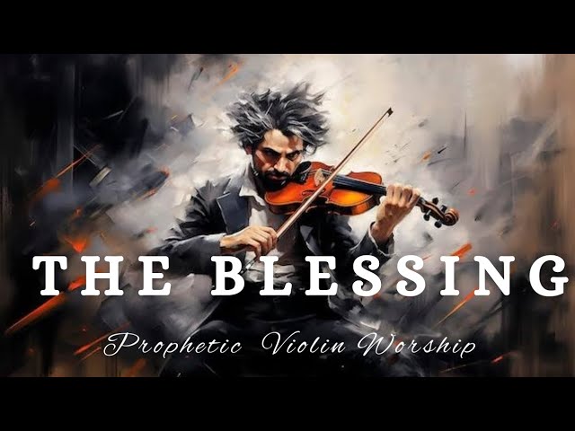The Blessing|Violin Instrumental Worship|Background Prayer Music