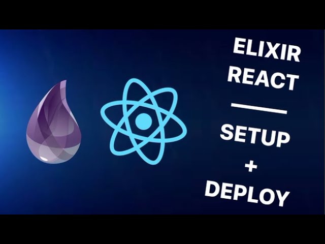 React + Elixir Tutorial | Initialize Application and Deploy in a Single Docker Container