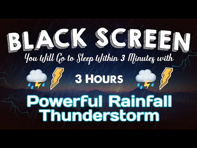 You will go to Sleep within 3 Minutes with POWERFUL RAINFALL THUNDERSTORM | Black Screen - 3 Hours