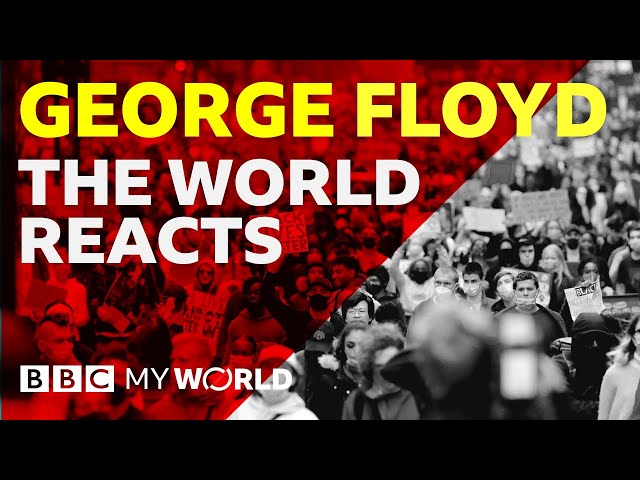 George Floyd: How the world is reacting - BBC My World
