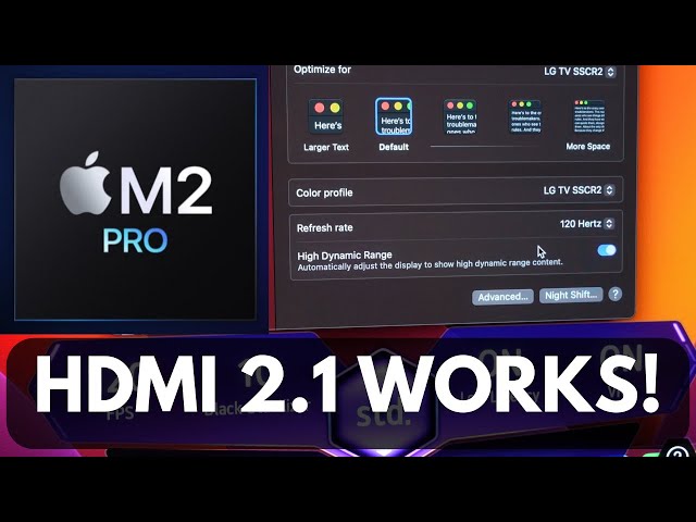 CONFIRMED! HDMI 2.1 on M2 Pro/Max MacBook Pro and Mac mini (Tested on LG OLED TV @ 4K/120Hz/HDR/VRR)