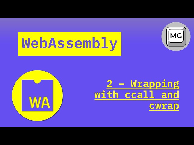 WebAssembly Tutorial - 2 - Wrapping Functions with ccall and cwrap