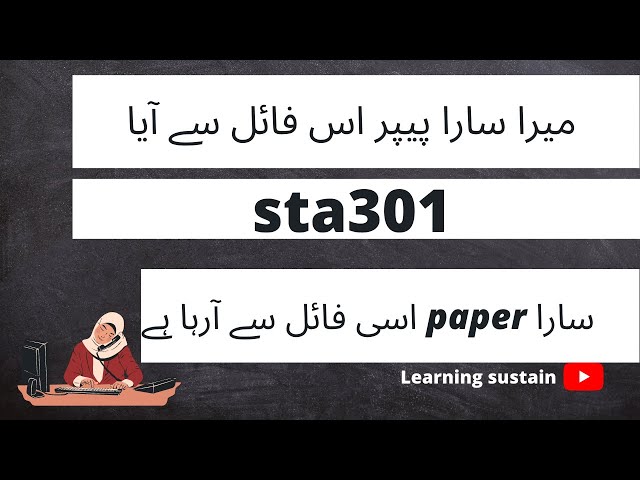 my sta301 paper 2022 l sta301 current paper 2022 l sta301 current paper l Learning sustain